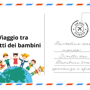 Cartoline dal mondo: Diritti dei Bambini tra speranze e sfide- classi III/V