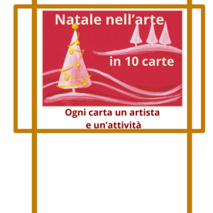 Natale nell’arte; un viaggio nell’arte contemporanea in 10 carte; classi II/V