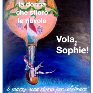 8 marzo- Sophie Blanchard, la donna che sfiorò le nuvole