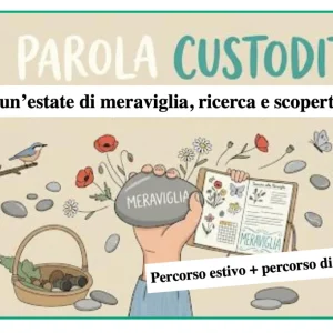 La parola custodita- percorso estivo e per l’accoglienza